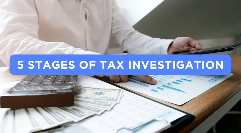 Understanding 5 stages of Tax Investigation